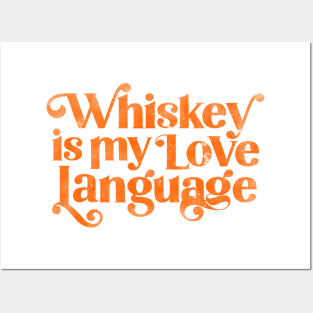 Whiskey Is My Love Language. Cute & Funny Orange Typography Art Posters and Art